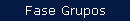 Fase Grupos